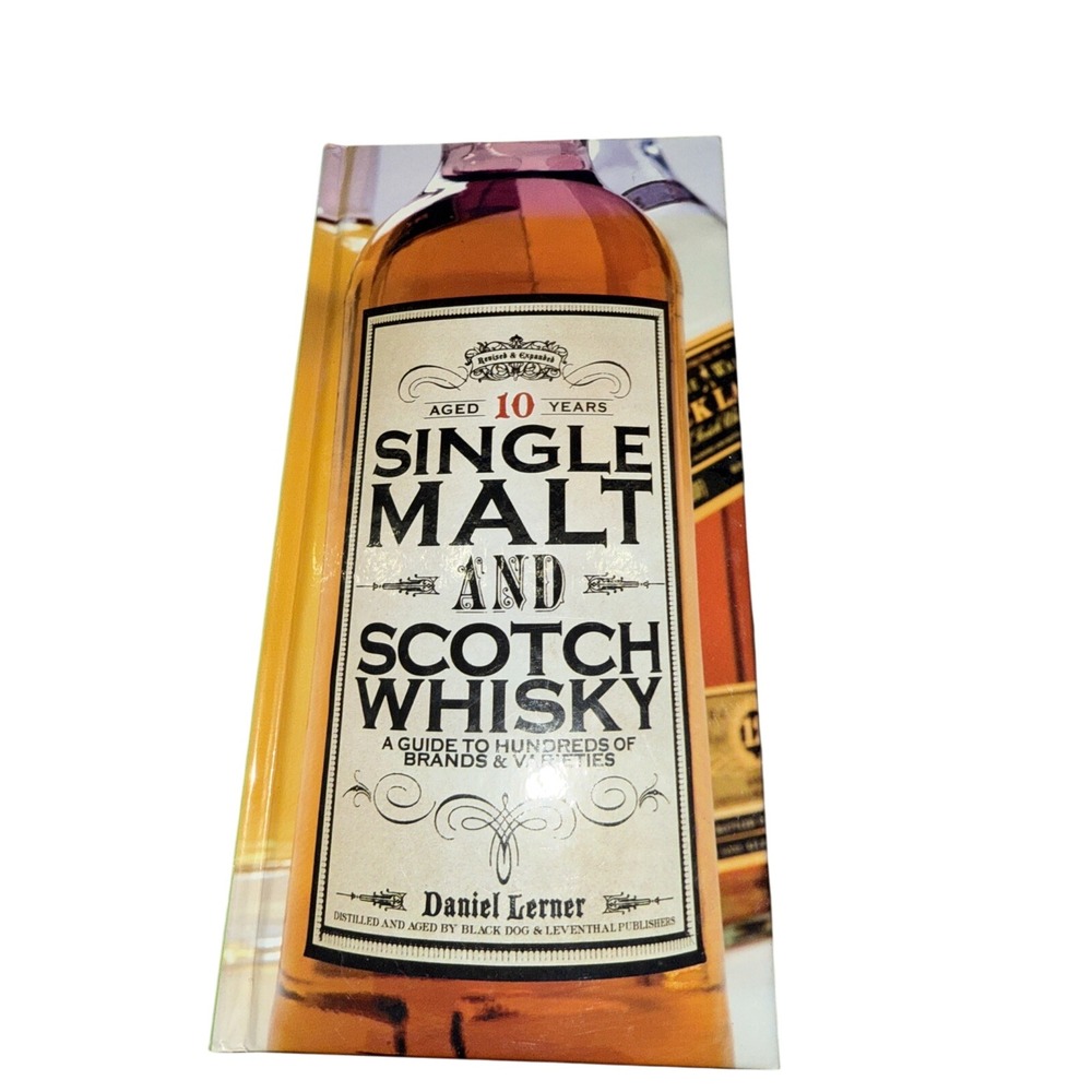 Single Malt and Scotch Whisky : A Guide to Hundreds of Brands and Varieties...